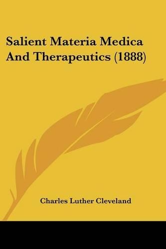 Salient Materia Medica And Therapeutics (1888)