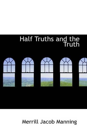 Half Truths and the Truth