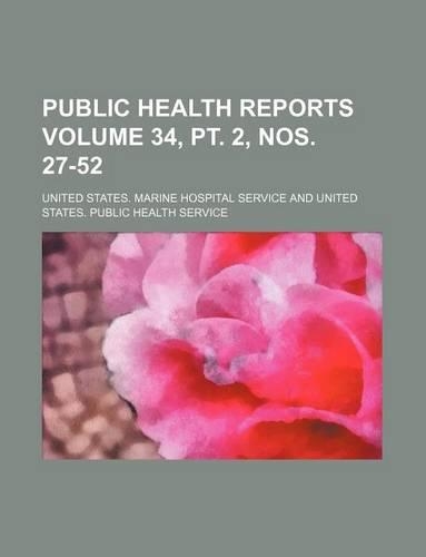 Public Health Reports Volume 34, PT. 2, Nos. 27-52: (English)
