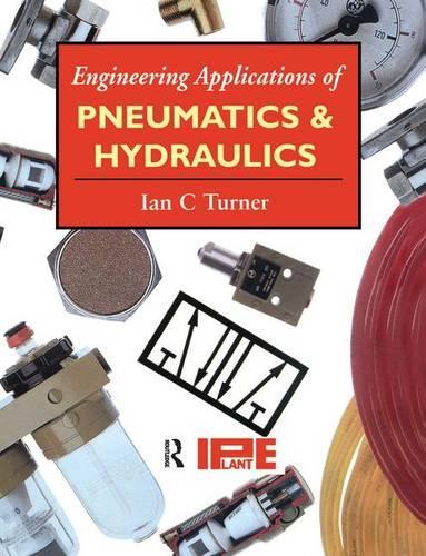Engineering Applications of Pneumatics and Hydraulics