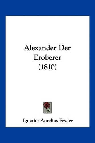 Alexander Der Eroberer (1810)