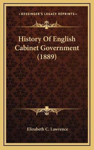 History Of English Cabinet Government (1889)