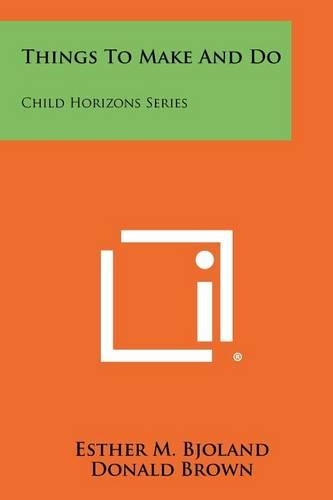 Things to Make and Do: Child Horizons Series(English)