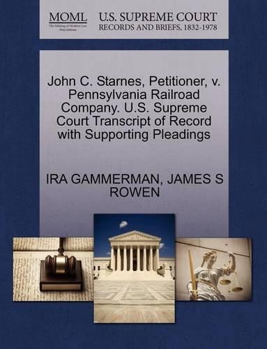 John C. Starnes, Petitioner, V. Pennsylvania Railroad Company. U.S. Supreme Court Transcript of Record with Supporting Pleadings: (English)