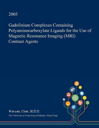 Gadolinium Complexes Containing Polyaminocarboxylate Ligands for the Use of Magnetic Resonance Imaging (MRI) Contrast Agents