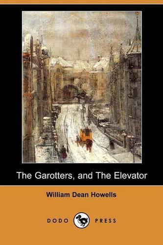 The Garotters, and the Elevator (Dodo Press): (English)
