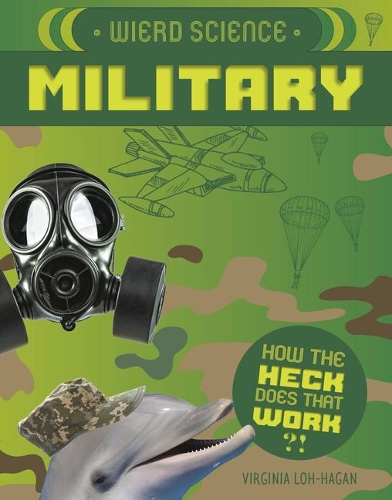Weird Science: Military: (How the Heck Does That Work?!)