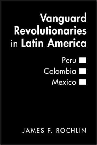 Vanguard Revolutionaries in Latin America