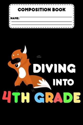 Composition Book Diving Into 4th Grade: Composition Notebook, Back To School Supplies For 4th Graders, Ruled Paper For Study Notes, Essays, & Creative Writing
