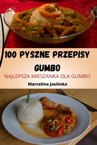 100 Pyszne Przepisy Gumbo