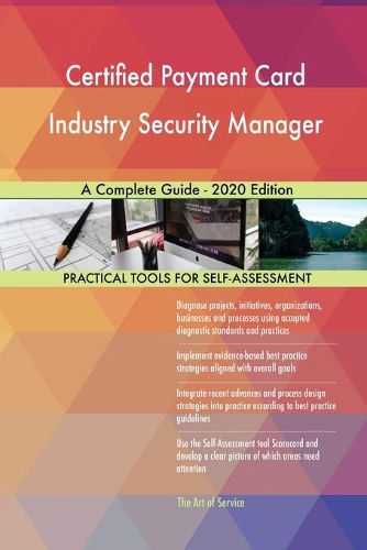 Certified Payment Card Industry Security Manager A Complete Guide - 2020 Edition