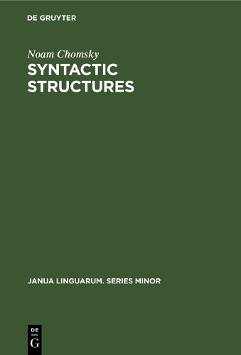 Syntactic Structures: (4 Janua Linguarum. Series Minor)