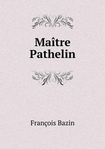 Maître Pathelin: (French)