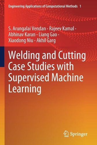 Welding and Cutting Case Studies with Supervised Machine Learning: (1 Engineering Applications of Computational Methods)