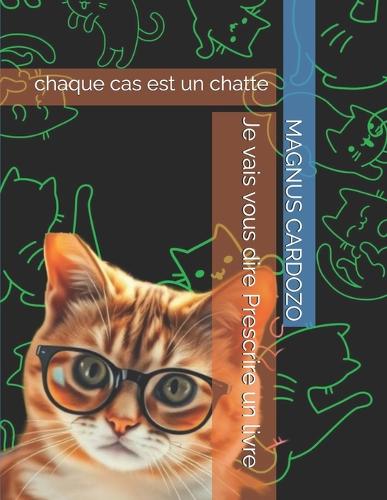 Je vais vous dire Prescrire un livre: chaque cas est un chatte