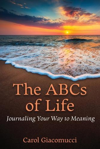 ABCs of Life: Journaling Your Way to Meaning