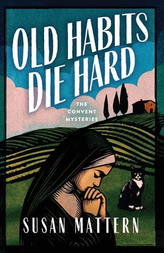 Old Habits Die Hard: A Convent Mystery(2 The Convent Mysteries)