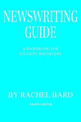 Newswriting Guide: A Handbook for Student Reporters(English)