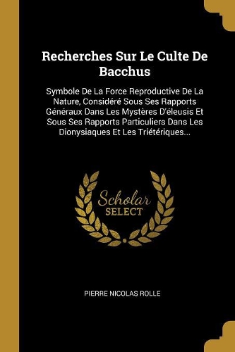 Recherches Sur Le Culte De Bacchus