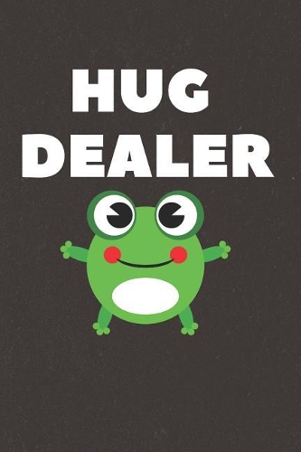 Hug Dealer: Funny Notebooks for Seniors (Gifts for Those That Love to Hug)