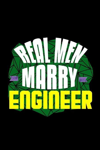 Real men marry engineer