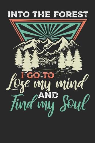 Into the Forest I Go to Lose My Mind and Find My Soul