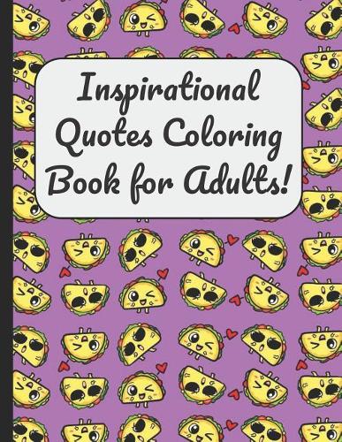 Inspirational Quotes Coloring Book for Adults!: A Large Booklet and Journal for Adults Kids and Teens with 60 Inspiring and Motivational Quotes Designed Within Mandala Coloring Pages