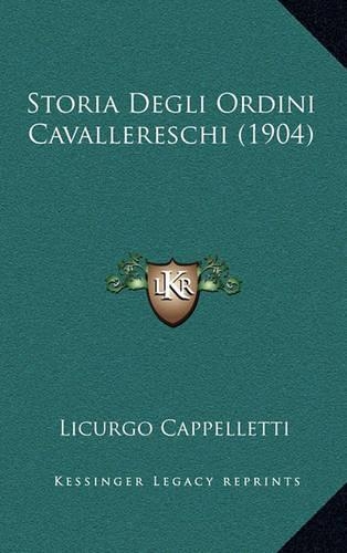 Storia Degli Ordini Cavallereschi (1904)