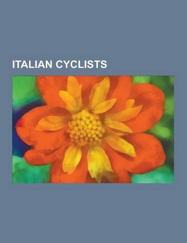 Italian Cyclists: Felice Gimondi, Fausto Coppi, Gino Bartali, Ivan Basso, Daniele Bennati, Marco Pantani, Paolo Bettini, Mario Cipollini