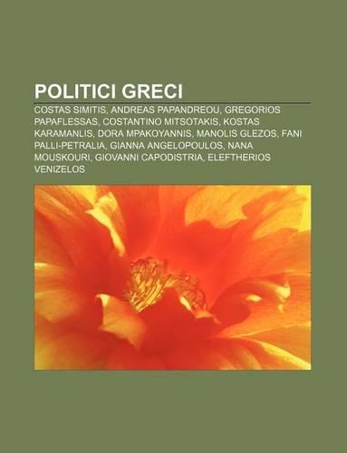 Politici Greci: Costas Simitis, Andreas Papandreou, Gregorios Papaflessas, Costantino Mitsotakis, Kostas Karamanlis, Dora Mpakoyannis(Italian)