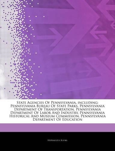Articles on State Agencies of Pennsylvania, Including