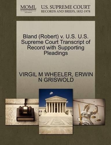 Bland (Robert) V. U.S. U.S. Supreme Court Transcript of Record with Supporting Pleadings