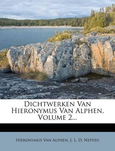 Dichtwerken Van Hieronymus Van Alphen, Volume 2...