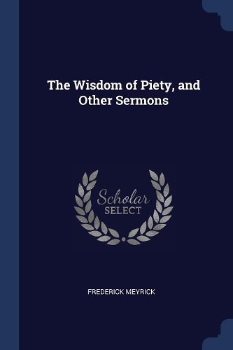 The Wisdom of Piety, and Other Sermons