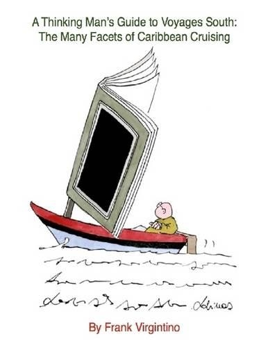 A Thinking Man's Guide to Voyages South: The Many Facets of Caribbean Cruising