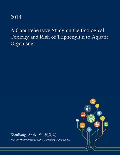 A Comprehensive Study on the Ecological Toxicity and Risk of Triphenyltin to Aquatic Organisms: (English)
