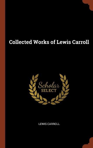 Collected Works of Lewis Carroll