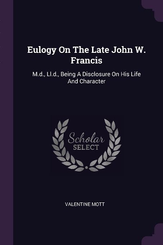 Eulogy On The Late John W. Francis
