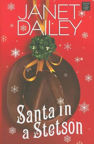 Santa in a Stetson: (Center Point Platinum Romance (Large Print))