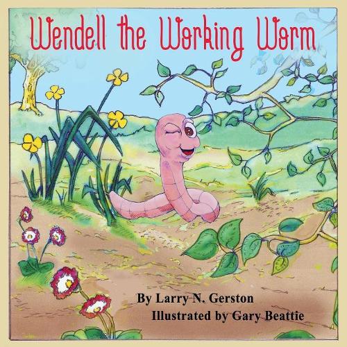 Wendell the Working Worm