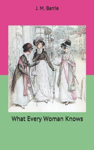 What Every Woman Knows
