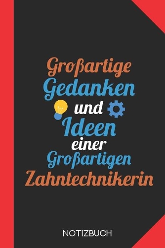 Großartige Gedanken einer Zahntechnikerin