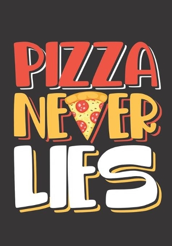 Pizza Never Lies