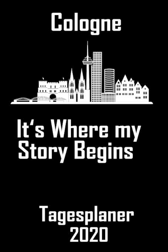 Cologne its where my story begins - Tagesplaner 2020