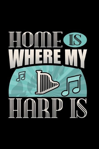 Home Is Where My Harp Is