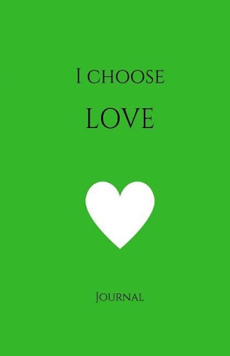 I Choose Love Journal