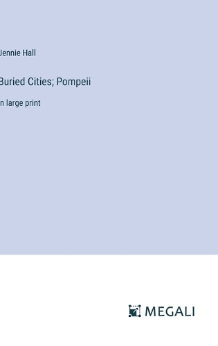 Buried Cities; Pompeii: in large print