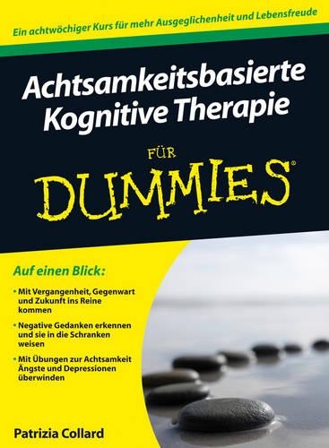 Achtsamkeitsbasierte Kognitive Therapie für Dummies: (Für Dummies)
