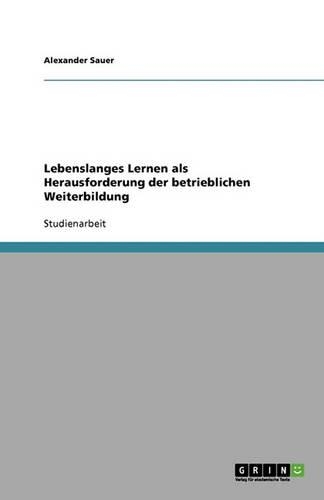 Lebenslanges Lernen als Herausforderung der betrieblichen Weiterbildung