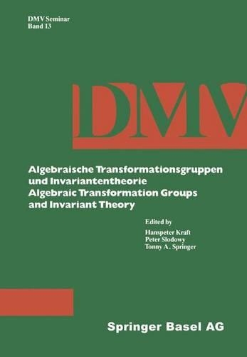 Algebraic Transformation Groups and Invariant Theory: (v. 13 Oberwolfach Seminars)